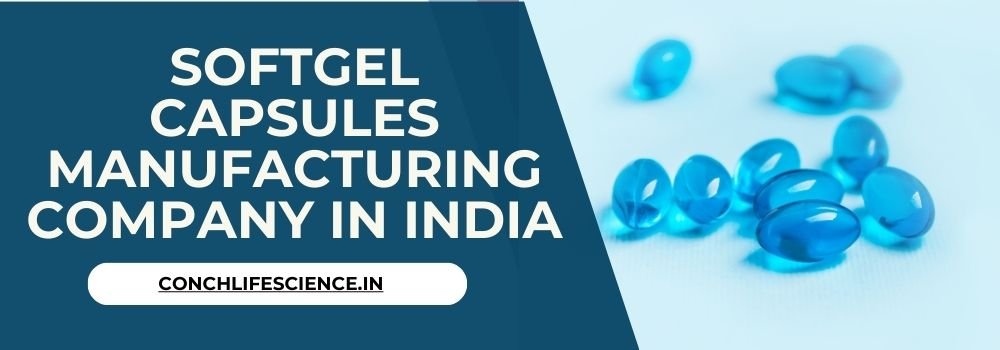 Softgel Capsules Manufacturing Company in India