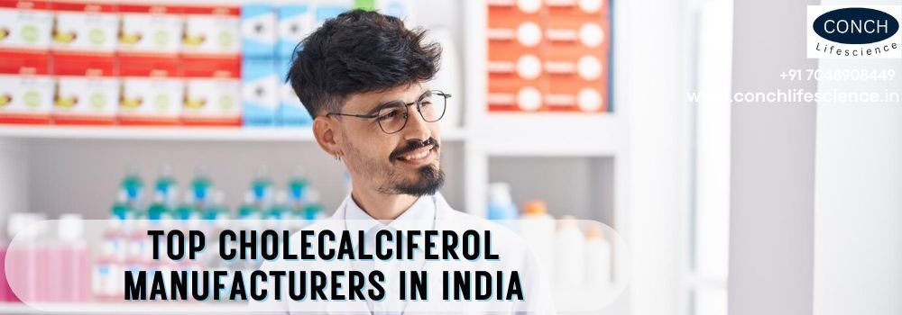 Top Cholecalciferol Manufacturers in India