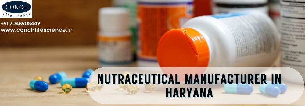 Nutraceutical Manufacturer in Haryana